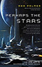 Perhaps the Stars